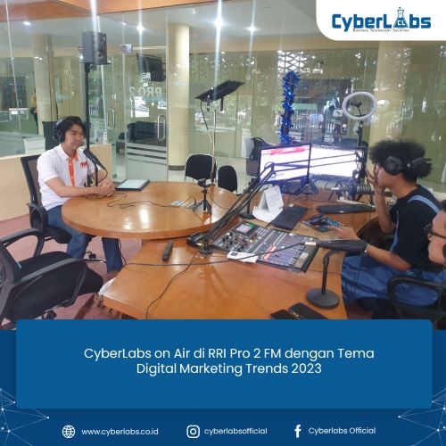 CyberLabs on Air di RRI Pro 2 FM dengan Tema Digital Marketing Trends 2023