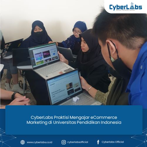 CyberLabs Praktisi Mengajar eCommerce Marketing di Universitas Pendidikan Indonesia