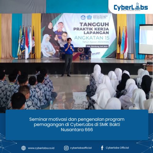 CyberLabs memberikan motivasi kepada siswa SMK Bakti Nusantara 999 mengenai bagaimana mereka dapat memulai usaha dan juga memberikan pengenalan mengenai program PKL di CyberLabs.