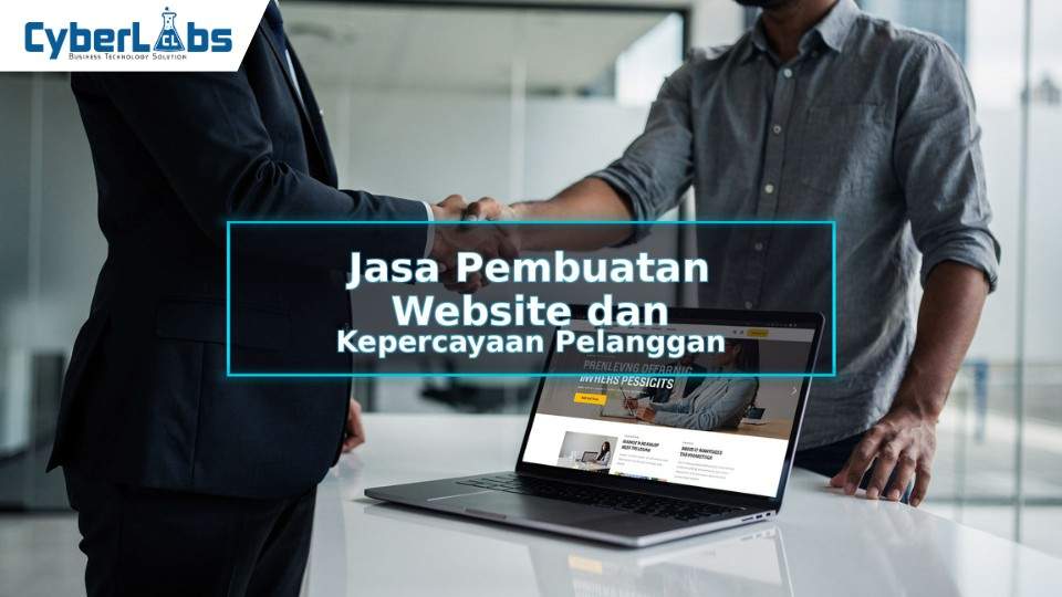 banner photo article cyberlabs : Jasa Pembuatan Website dan Kepercayaan Pelanggan