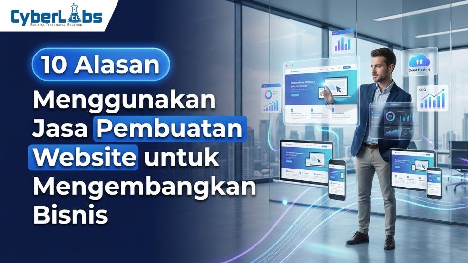 banner cyberlabs artikel : 10 Alasan Menggunakan Jasa Pembuatan Website untuk Mengembangkan Bisnis