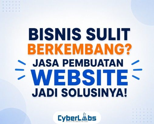 thumbnail article cyberlabs : Bisnis Sulit Berkembang Jasa Pembuatan Website Jadi Solusinya!