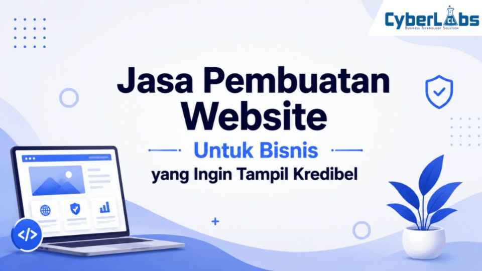 banner photo article cyberlabs : Jasa Pembuatan Website Untuk Bisnis yang Ingin Tampil Kredibel