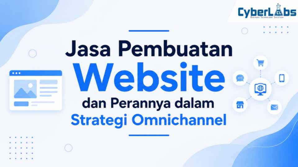 photo banner article cyberlabs : Jasa Pembuatan Website untuk Strategi Omnichannel