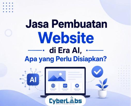 thumbnail article cyberlabs : Jasa Pembuatan Website di Era AI, Apa yang Perlu Disiapkan