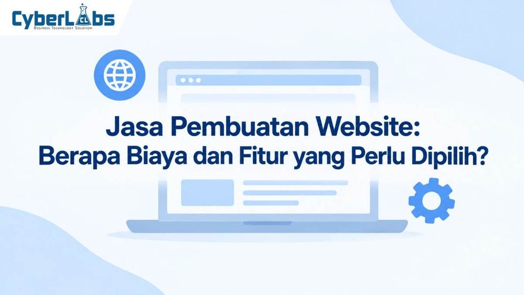 banner photo cyberlabs : Jasa Pembuatan Website: Berapa Biaya dan Fitur yang Perlu Dipilih?