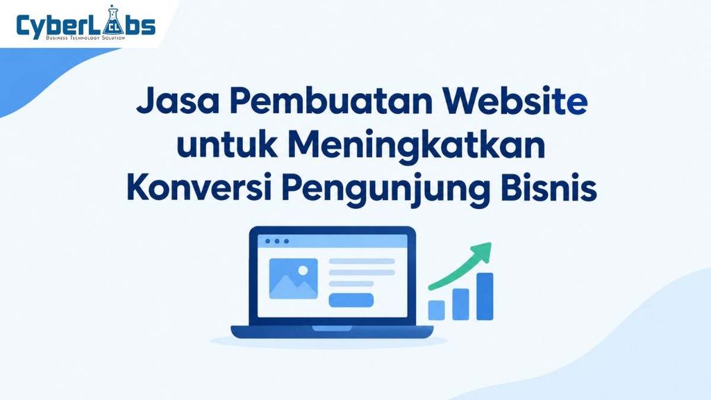 banner photo article cyberlabs : Jasa Pembuatan Website untuk Meningkatkan Konversi Pengunjung Bisnis