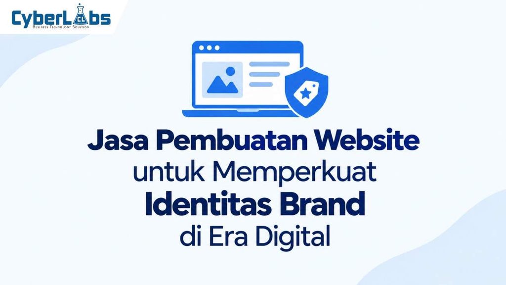 photo banner article cyberlabs : Jasa Pembuatan Website untuk Memperkuat Identitas Brand di Era Digital