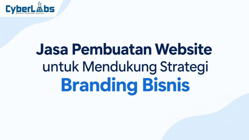 photo banner article cyberlabs : Jasa Pembuatan Website untuk Mendukung Strategi Branding Bisnis