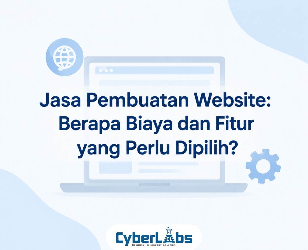 thumbnail article cyberlabs : Jasa Pembuatan Website Berapa Biaya dan Fitur yang Perlu Dipilih?