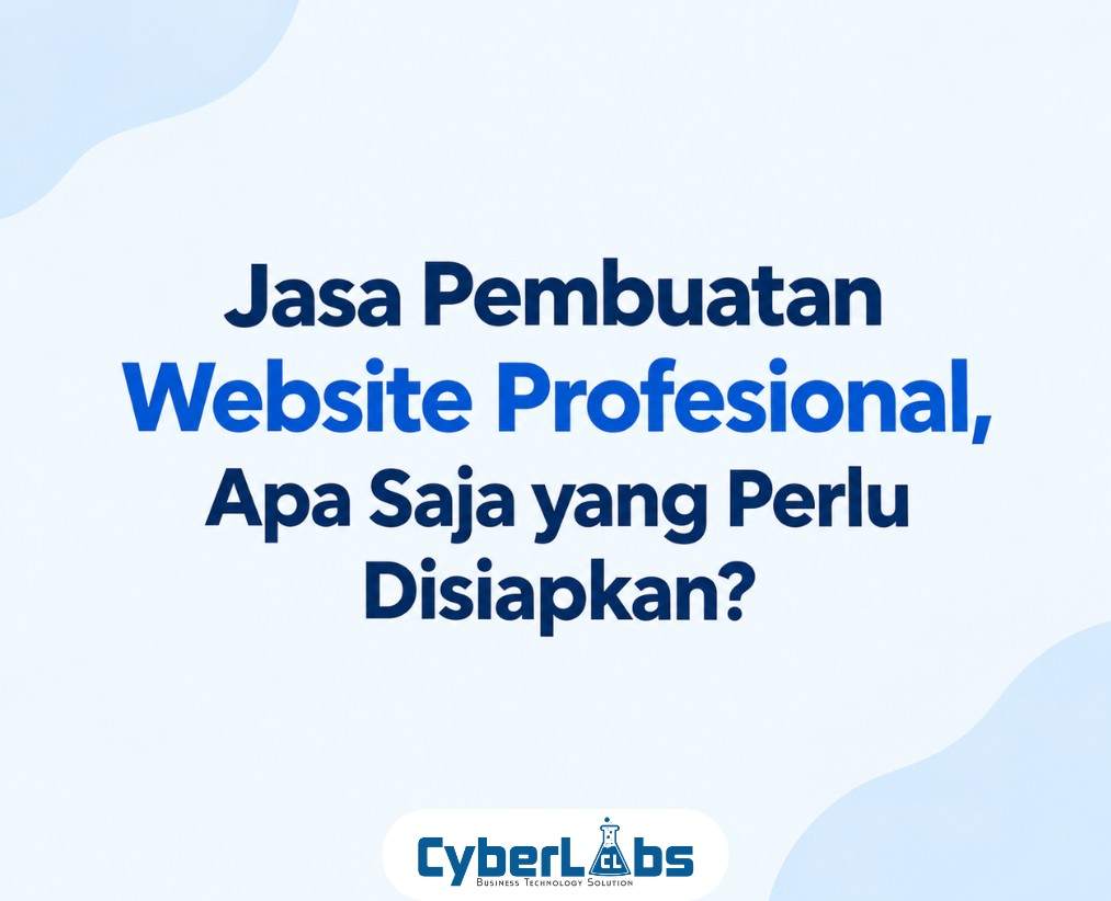 thumbnail article cyberlabs : Jasa Pembuatan Website Profesional, Apa Saja yang Perlu Disiapkan?