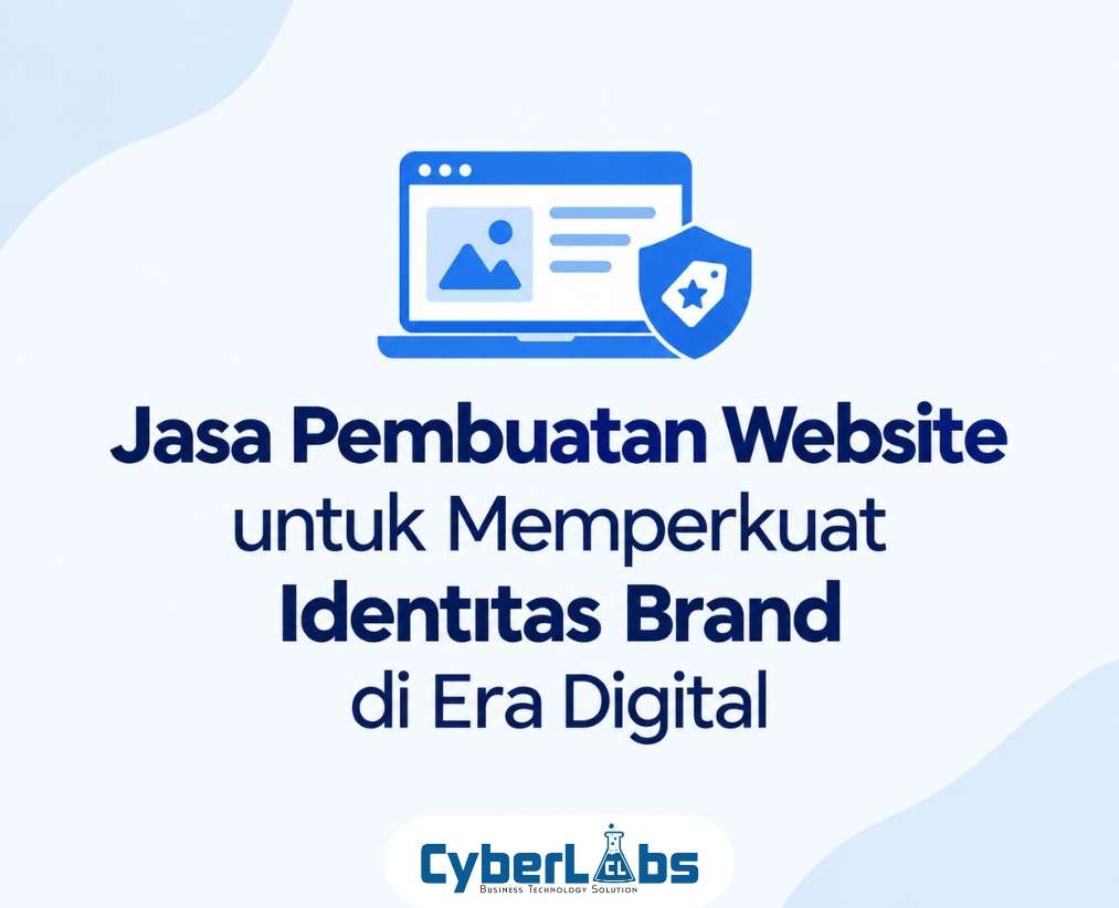 thumbnail article cyberlabs : Jasa Pembuatan Website untuk Memperkuat Identitas Brand di Era Digital