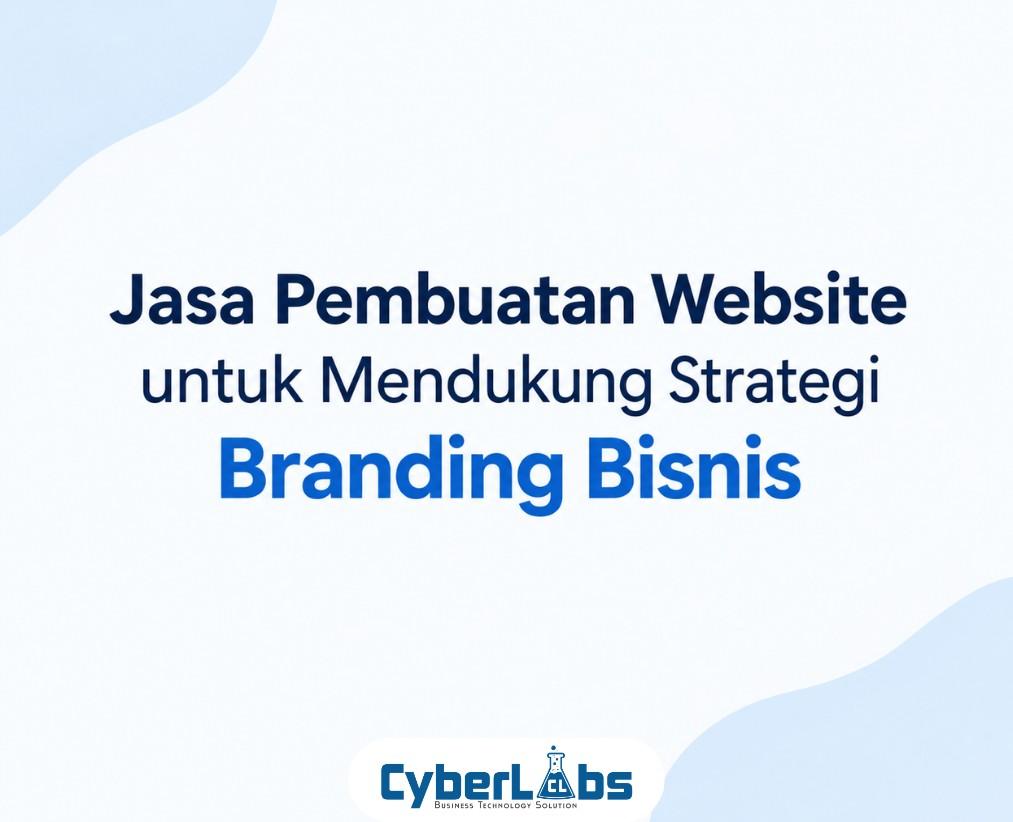 thumbnail article cyberlabs : Jasa Pembuatan Website untuk Mendukung Strategi Branding Bisnis